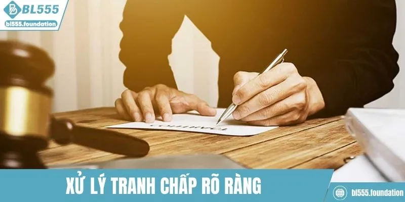 Cam kết xử lý tranh chấp tại BL555 minh bạch
