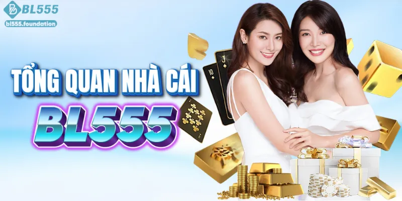 Tổng quan chung về nhà cái BL555